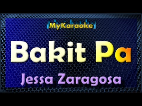 Bakit Pa – Karaoke version in the style of Jessa Zaragosa