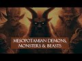 Exploring Mesopotamian Demons and Mythical Beasts