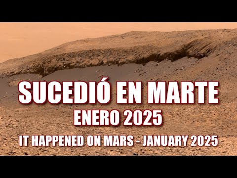 SUCEDIÓ EN MARTE ENERO 2025 - Español e Inglés - Perseverance & Curiosity