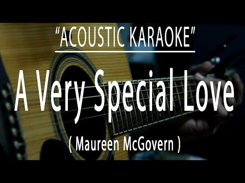 A Very Special Love – Maureen McGovern (Acoustic karaoke)