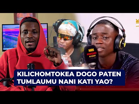 CHANZO CHA UGOMVI WA DOGO PATEN NA WAANDISHI I HICHI | JE WAKULAUMIWA NINANI?