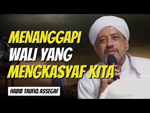 Di Kasyaf Wali, Bagaimana Sikap Kita Ustadz ? | Habib Taufiq Assegaf