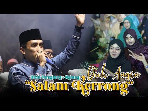 DUH ANGIN BIKIN TERNGIANG-NGIANG - SALAM KERRONG VERSI SHOLAWAT
