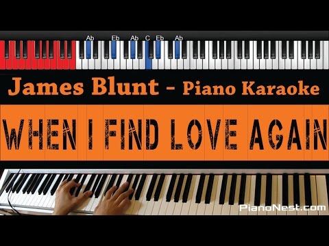 James Blunt – When I Find Love Again – HIGHER Key (Piano Karaoke / Sing Along)