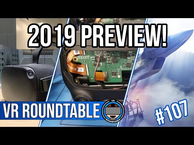 2019 Preview, Wishes, and Some Speculation | Episode 107 of VR Roundtable