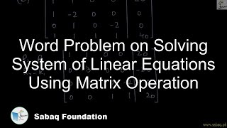 Word Problem on Solving System of Linear Equations Using Matrix Operation