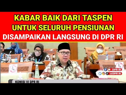 🔴 HARI INI ! KABAR MENYENANGKAN BAGI PENSIUNAN PNS DI DPR BERSAMA TASPEN, APAKAH PESANGON CAIR?