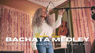 Bachata Medly (Canta Victoria, Me Cambiaste La Vida, Que Haria Sin Ti)