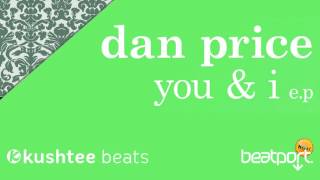 Dan Price - You & I EP : Kushtee Beats