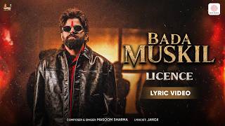 Bada Muskil | Lyric Video| Licence|Masoom Sharma, Rakhi Lochab