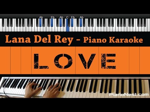 Lana Del Rey – Love – Piano Karaoke / Sing Along / Cover with Lyrics