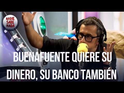 Nadie Sabe Nada | Buenafuente quiere su dinero, su banco también