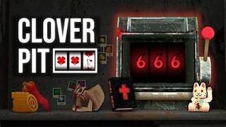 PULL THE LEVER: Clover Pit
