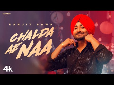 CHALDA AE NAA (Official Video) | RANJIT BAWA | New Punjabi Song 2024 | Latest Punjabi Songs 2024