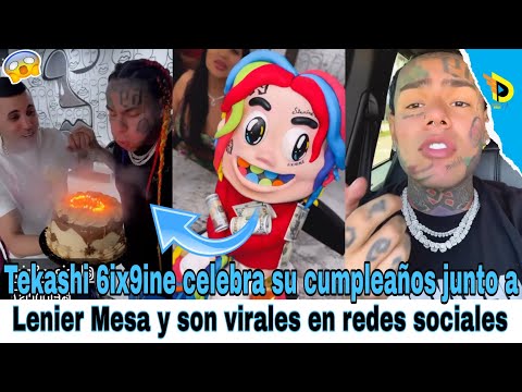 Tekashi Ix Ine Celebra Su Cumplea Os Junto A Lenier Mesa Y Son Virales