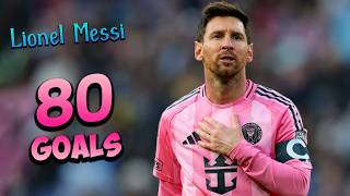 LIONEL MESSI - All 80 Goals for Inter Miami | Amazing Messi