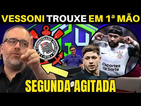 SEGUNDA agitada NO TIMÃO! VESSONI trouxe as INFORMAÇÕES do CORINTHIANS.