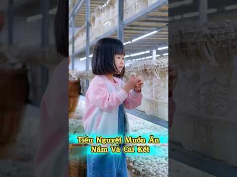 🍄 Tiểu Nguyệt Muốn Ăn Nấm Và Cái Kết #shorts #tiktok #trending #douyin #duongthon