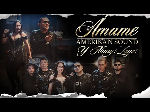 ALANYS LAGOS & AMERIKA'N SOUND - รMAME (VIDEO OFICIAL)