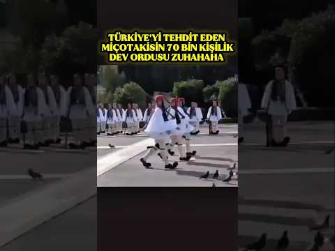 Yunan Miçotakisin 70 Bin Kişilik Dev Ordusu 😂😁 #gündem