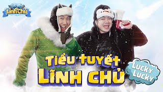 Tiểu Tuyết Lĩnh Chủ (Lucky Lucky) | Xuân Dích & Thế Một | Trai Ngoan