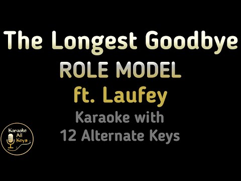 ROLE MODEL, Laufey – The Longest Goodbye Karaoke Instrumental Lower Higher Male Female Original Keys