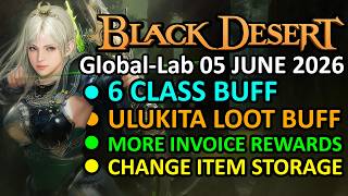 6 CLASS BUFF, ULUKITA LOOT BUFF, MORE INVOICE EXCHANGE (BDO Global Lab Update, 05 JUNE 2026)