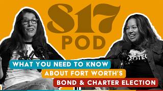 What you need to know about Fort Worth’s Bond & Charter Election with Tara Maldanado-Wilson