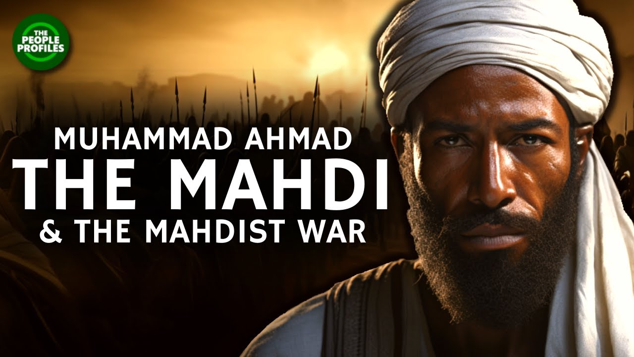 The Mahdi – Muhammad Ahmad & the Mahdist War Documentary