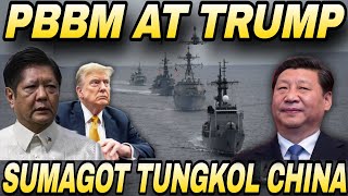 PBBM AT TRUMP SABAY SINAGOT ANG PATUNGKOL SA CHINA