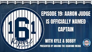 EP: 19 Aaron Judge Is Officially Named Captain