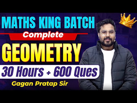 Complete Geometry ज्यामिति 🔥| 600+ Questions | Maths King Batch by Gagan Pratap Sir #ssc #sscgl