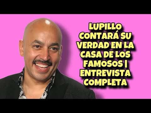 LUPILLO ESTÁ DISPUESTO A CONTAR TODA SU VERDAD | ENTREVISTA COMPLETA