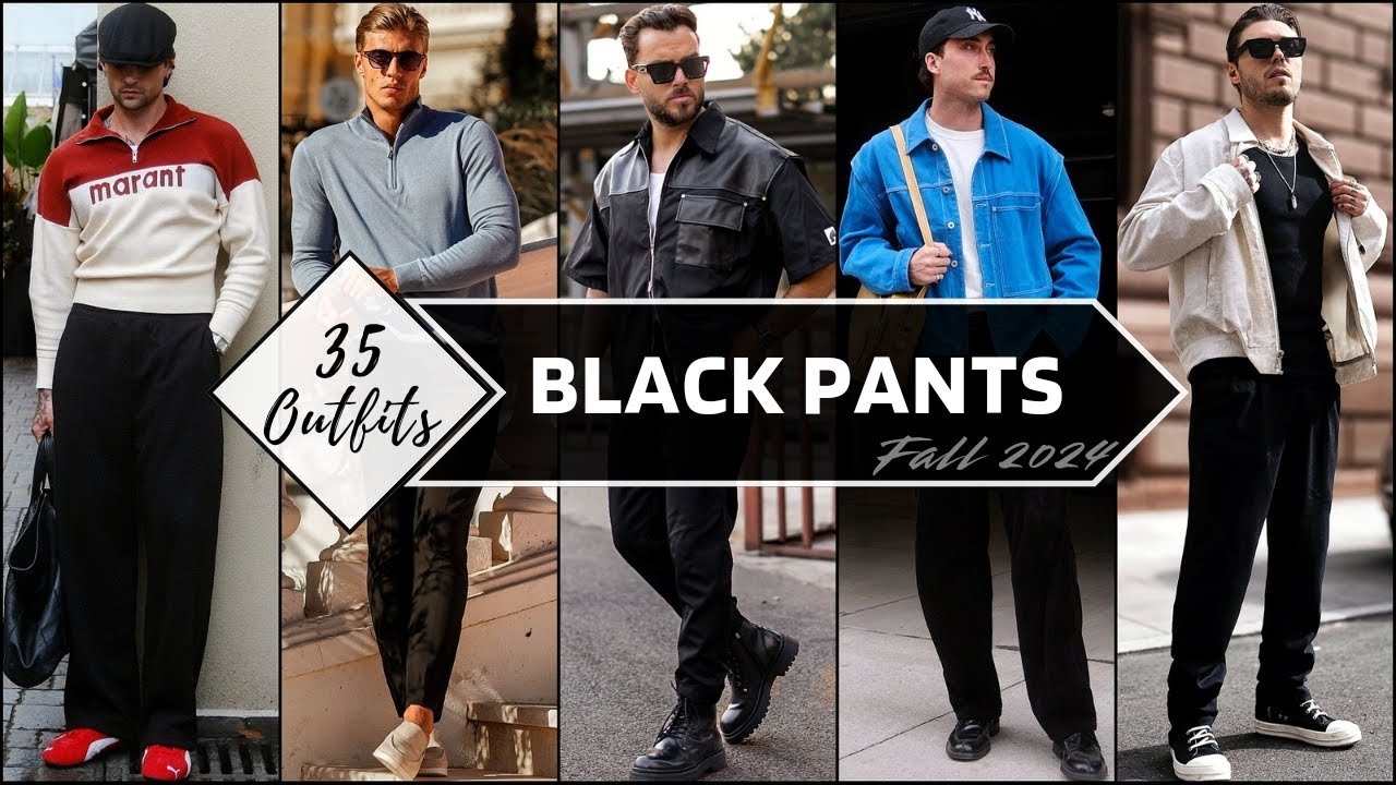 35 Ways to Style Black Pants In Fall 2024 | Men’s Fashion