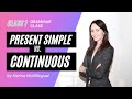 Present Simple vs. Continuous Tenses