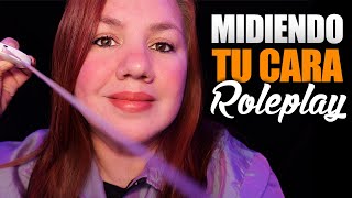 ASMR Roleplay TOMANDO Medidas de tu CARITA para DORMIR