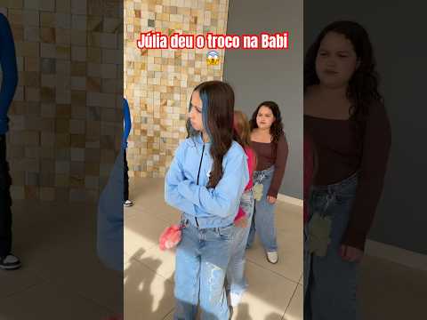 Júlia fez igual a Babi