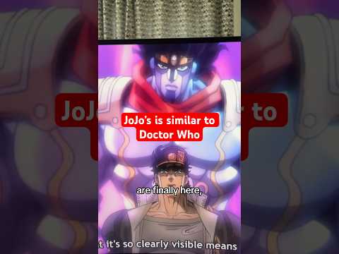 JoJo’s is similar to Doctor Who
