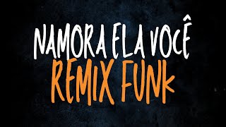 NAMORA ELA VOCÊ (REMIX FUNK) DJ Mateus Tomas, Bruno e Denner, Hugo e Guilherme