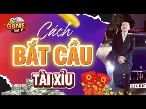 Tài Xỉu Online Go88 | Hướng Dẫn Cách Bắt Cầu Tài Xỉu Online Go88 Mới Nhất 2025