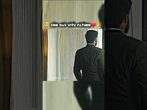 One Day With Father❤️🥺||Father👑 Love💕Edit [4K] Hdr Edit...#attitude #ytshorts #shorts #father #movie