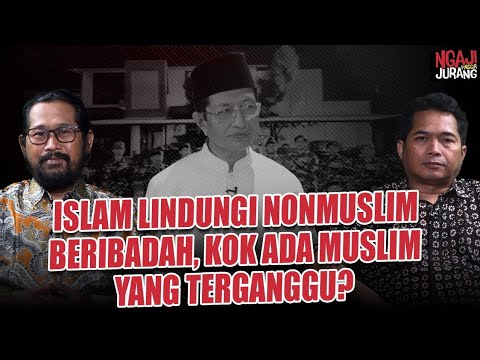 MUSLIM YANG TERGANGGU IBADAH PENGANUT AGAMA LAIN JUSTRU MENYALAHI ISLAM I Ngaji Pinggir Jurang