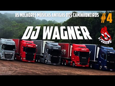 AS MELHORES MÚSICAS ANTIGAS DOS CAMINHONEIROS #4 - (DJ WAGNER)