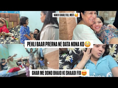 DONO BHAI KI KHUSHI😍•NONA NARAZ KYU😳•FR SE AAYI ME WAZIRABAD🥰,PAPA-MUMMY KAB HOGE SHIFT SATH ME?