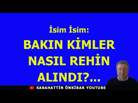 İsim İsim:BAKIN KİMLER NASIL REHİN ALINDI?...