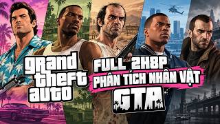 FULL 2H08P TRỌN BỘ PHÂN TÍCH TÂM LÍ NHÂN VẬT TRONG SERIES GTA