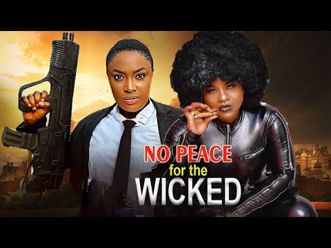 NO PEACE FOR THE WICKED(FULL MOVIE)LIZZY GOLD,DESTINY ETIKO,EKENE UMENWA,MARY IGWE,2025 LATEST MOVIE