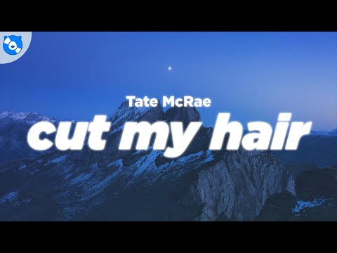 Tate McRae - cut my hair (Clean - Lyrics)