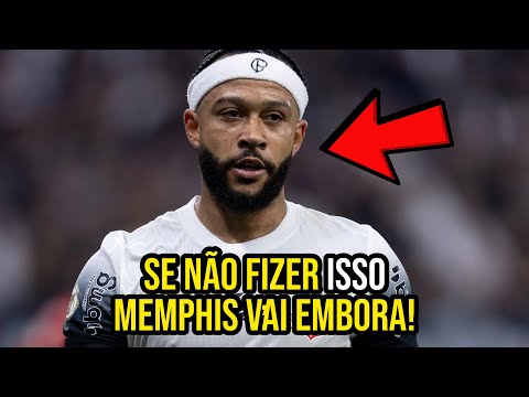 URGENTE!🚨🚨🚨MEMPHIS PODE SAIR DO CORINTHIANS ESTA SEMANA!