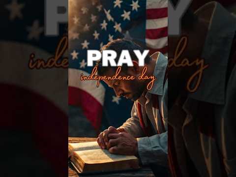 A Powerful Prayer for Independence Day #IndependenceDayPrayer #Faith #ChristFollowerLife